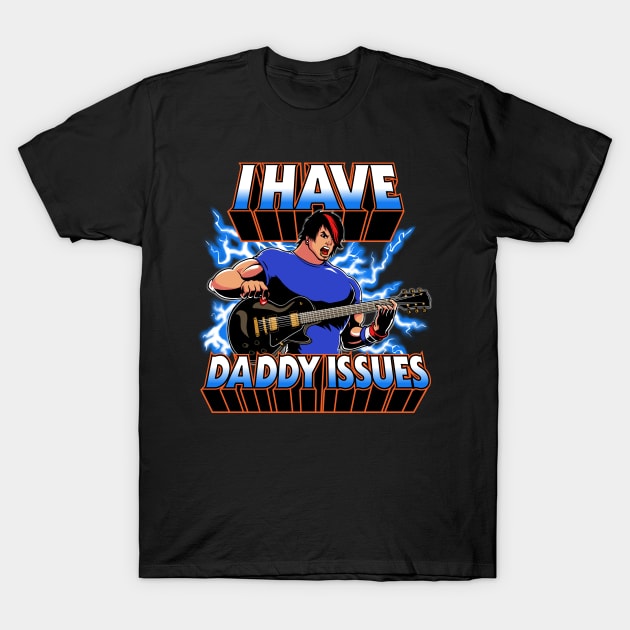 I have daddy issues T-Shirt by byhq